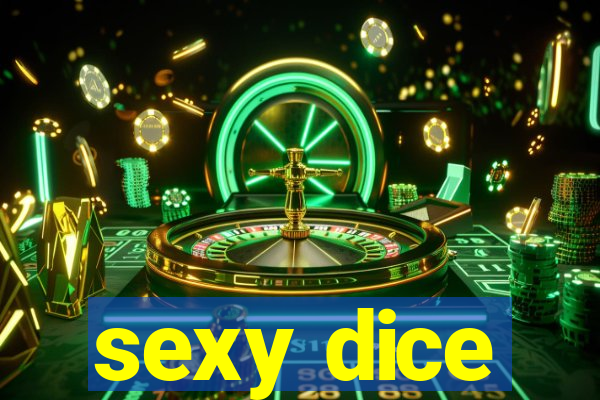 sexy dice